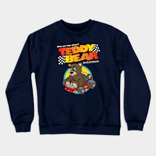 Teddy Bear Racing? Crewneck Sweatshirt